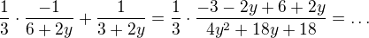 $\frac{1}{3}\cdot\frac{-1}{6+2y}+\frac{1}{3+2y}=\frac{1}{3}\cdot \frac{-3-2y+6+2y}{4y^{2}+18y+18}=\ldots $