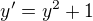 $y'=y^2+1$