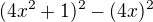 $(4x^2+1)^2-(4x)^2$