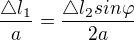 $\frac{\triangle l_{1}}{a}=\frac{\triangle l_{2}sin\varphi }{2a}$