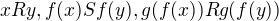 $xRy, f(x)Sf(y), g(f(x))Rg(f(y))$