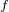 $\scriptstyle f $