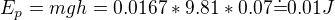 $E_p=mgh=0.0167*9.81*0.07\dot=0.01J$