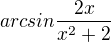$arcsin\frac{2x}{x^2 + 2}$
