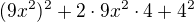 $(9x^2)^2 + 2\cdot 9x^2\cdot 4+4^2$