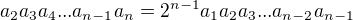 $a_{2}a_{3}a_{4} ... a_{n-1}a_{n}=2^{n-1}a_{1}a_{2}a_{3} ... a_{n-2}a_{n-1}$