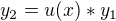$y_2=u(x)*y_1$