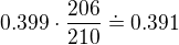 $0.399 \cdot \frac{206}{210}\doteq 0.391$