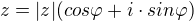 $z = |z|(cos \varphi + i\cdot sin \varphi)$