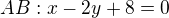 kopírovat do textarea $AB:x-2y+8=0$