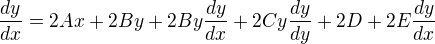 $ \frac {dy}{dx}= 2Ax+ 2By+2By\frac {dy}{dx}+2Cy\frac {dy}{dy}+2D+2E\frac {dy}{dx}$