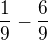 $\frac{1}{9}-\frac{6}{9}$