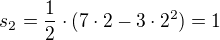 $s_2=\frac{1}{2}\cdot (7\cdot 2-3\cdot 2^{2})=1$