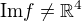 $\text{Im}f\neq\mathbb{R}^4$