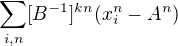 $\sum_{i,n}[B^{-1}]^{kn}(x_{i}^n-A^n)$