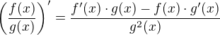 $\(\frac{f(x)}{g(x)}\)^{\prime}=\frac{f^{\prime}(x)\cdot g(x)-f(x)\cdot g^{\prime}(x)}{g^2(x)}$