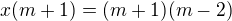 $x(m+1)=(m+1)(m-2)$