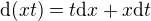 $\d(xt) = t\d x + x\d t$