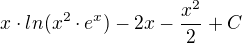 $x\cdot ln(x^{2}\cdot e^{x}) - 2x -\frac{x^{2}}{2} + C$
