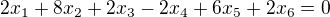 $2x_1 + 8x_2 + 2x_3 - 2x_4 + 6x_5 + 2x_6 = 0$