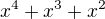 $x^4+x^3+x^2$