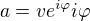 $a=ve^{i\varphi}i\varphi$