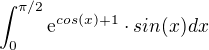 $\int_{0}^{\pi/2} \mathrm{e}^{cos(x)+1}\cdot sin(x) dx$