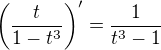 $\left(\frac{t}{1-t^3}\right)'=\frac{1}{t^3-1}$