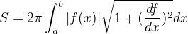 $S=2\pi\int_{a}^{b}|f(x)|\sqrt{1+(\frac{df}{dx})^2}dx$