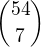 ${54 \choose 7}$
