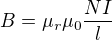 $B=\mu_r\mu_0\frac{NI}l$