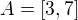 $A=[3,7]$