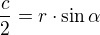 $\frac{c}{2} = r\cdot \sin \alpha$