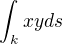 $\int_{k}^{}xy ds$