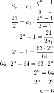 $S_n=a_1\cdot\frac{q^n-1}{q-1}\\\frac{21}{2}=a_1\cdot\frac{2^n-1}{2-1}\\2^n-1=\frac{21}{2a_1}\\2^n-1=\frac{63\cdot 2^n}{64}\\64\cdot 2^n-64=63\cdot 2^n\\2^n=64\\2^n=2^6\\n=6$