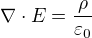 $\nabla \cdot E = {\rho \over \varepsilon_0}$