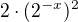 $2\cdot (\mathrm{2}^{-x})^{2}$