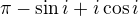 $\pi -\sin i+i\cos i$