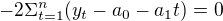 $-2\Sigma _{t=1}^{n}(y_{t}-a_{0}-a_{1}t)=0$