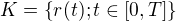 $K=\{r(t);t\in[0,T]\}$