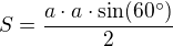 $S=\frac{a\cdot a\cdot \sin(60^{\circ})}{2}$