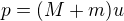 $p=(M+m)u$