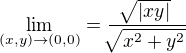 $\lim_{(x,y)\to(0,0)}=\frac{\sqrt[]{|xy|}}{\sqrt[]{x^2+y^2}}$