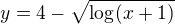 $y=4-\sqrt{\log_{}(x+1)}$