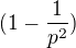 $(1-\frac{1}{p^2})$