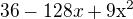 $36-128x+9\mathrm{x}^{2}$