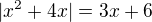$|x^2+4x|=3x+6$