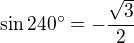 $\sin 240�=-\frac{\sqrt3}{2}$