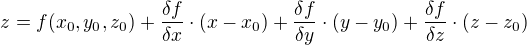 $z=f(x_0,y_0,z_0)+\frac{{\delta}f}{{\delta}x}\cdot(x-x_0)+\frac{{\delta}f}{{\delta}y}\cdot(y-y_0)+\frac{{\delta}f}{{\delta}z}\cdot(z-z_0)$