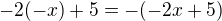 $-2(-x)+5=-(-2x+5)$